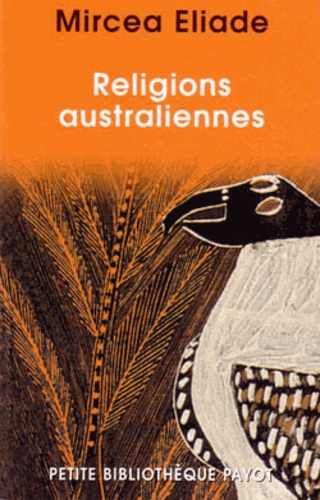 Mircéa Eliade - Religions australiennes.