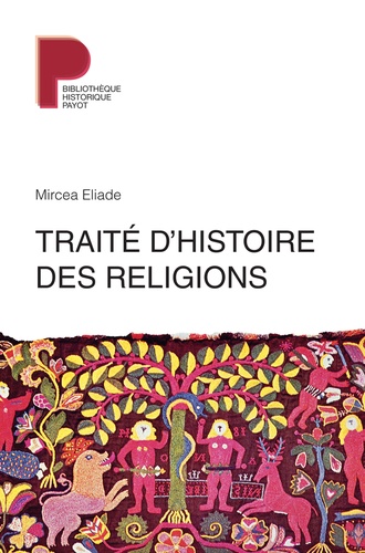 Mircéa Eliade - Traité d'histoire des religions.