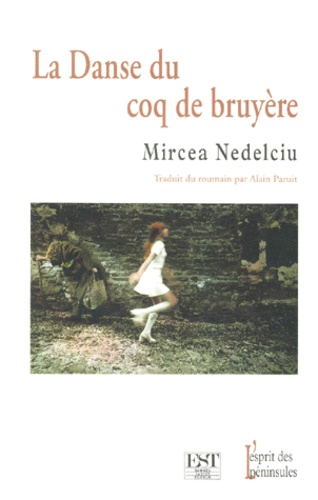 Mircea Nedelciu - La Danse Du Coq De Bruyere.
