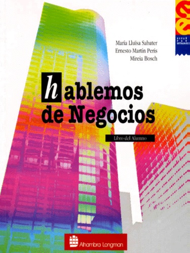 Mireia Bosch et Ernesto Martin Peris - Hablemos De Negocios. Libro Del Alumno.