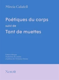 Poetiques du corps, suivi de tant de muettes (ed. bilingue)