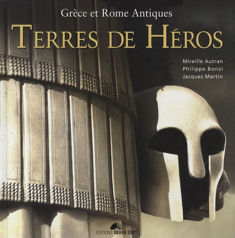 Mireille Autran et Philippe Bonzi - Terres de héros - Grèce et Rome antiques. 1 DVD