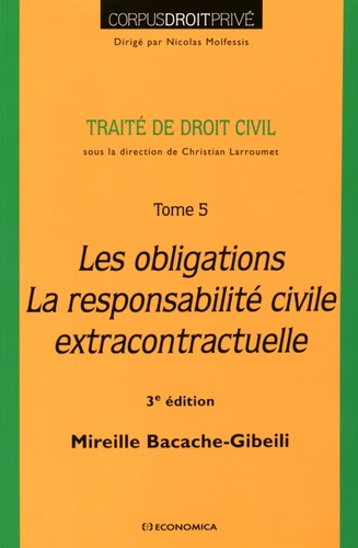 Mireille Bacache-Gibeili - Traité de droit civil - Tome 5, Les obligations, la responsabilité civile extracontractuelle.