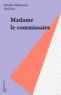 Mireille Ballestrazzi - Madame la commissaire.