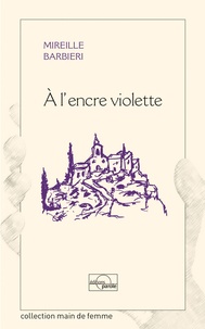 Mireille Barbieri - A l'encre violette.