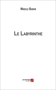 Mireille Bardin - Le Labyrinthe.