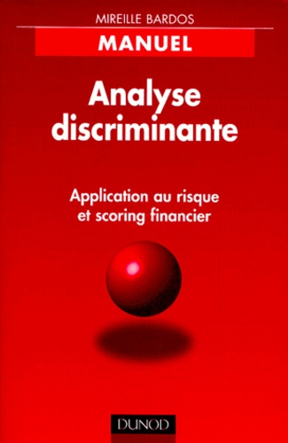 Mireille Bardos - Analyse Discriminante. Application Au Risque Et Scoring Financier.