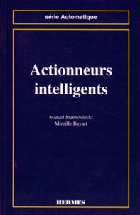 Mireille Bayart et Marcel Staroswiecki - Actionneurs intelligents.
