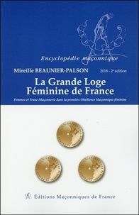 Mireille Beaunier-Palson - La Grande Loge Féminine de France - Femmes et franc-maçonnerie dans la première obédience maçonnique féminine.
