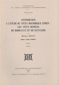 Mireille Benisti - Contribution à l'étude du stûpa bouddhique indien : les stûpa mineurs de Bodh-Gayâ et de Ratnagiri - 2 volumes.
