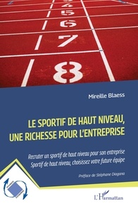 Mireille Blaess - Le sportif de haut niveau, une richesse pour l'entreprise - Recruter un sportif de haut niveau pour son entreprise - Sportif de haut niveau, choisissez votre future équipe.