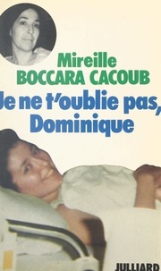 Mireille Boccara Cacoub - Je ne t'oublie pas, Dominique.