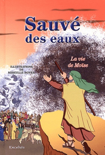 Mireille Boyer - Sauvé des eaux - La vie de Moïse.
