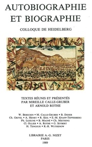 Mireille Calle-Gruber et Arnold Rothe - Autobiographie et biographie - Colloque de Heidelberg.