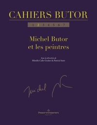 Mireille Calle-Gruber et Patrick Suter - Cahiers Butor N° 2 : Michel Butor et les peintres.