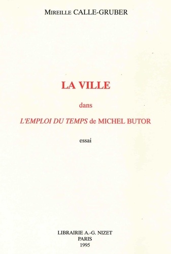Mireille Calle-Gruber - La ville dans "L'emploi du temps" de Michel Butor.