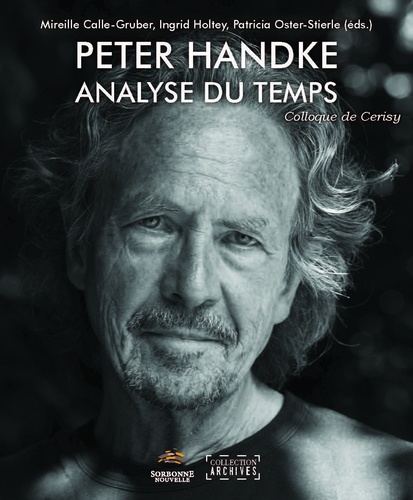 Mireille Calle-Gruber et Ingrid Holtey - Peter Handke - Analyse du temps.