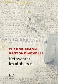 Mireille Calle-Gruber - Reinventer les alphabets - Claude Simon & Gastone Novelli.