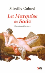 Mireille Calmel - La Marquise de Sade - Chroniques libertines.