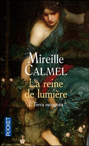 La Reine de lumière Tome 2 Terra incognita