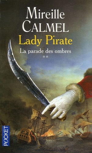 Mireille Calmel - Lady Pirate Tome 2 : La parade des ombres.