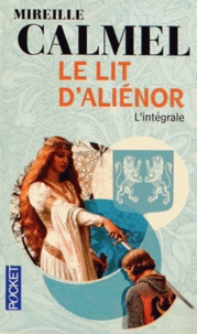 Mireille Calmel - Le lit d'Aliénor.