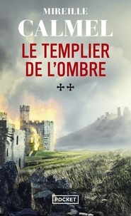 Mireille Calmel - Le Templier de l'ombre - Tome 2.