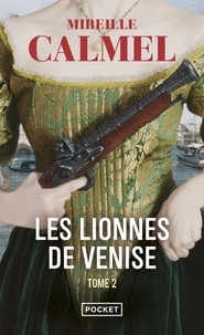 Télécharger des livres pour allumer Les Lionnes de Venise Tome 2 par Mireille Calmel en francais