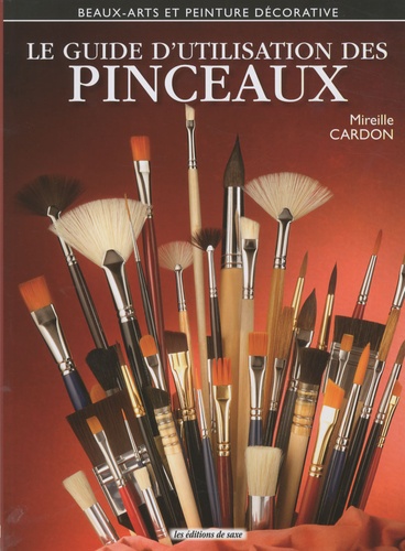 Mireille Cardon - Les pinceaux - L'art et la manière d'utiliser les pinceaux.