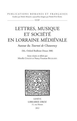 Lettres, musique et société en Lorraine médiévale. Autour du Tournoi de Chauvency