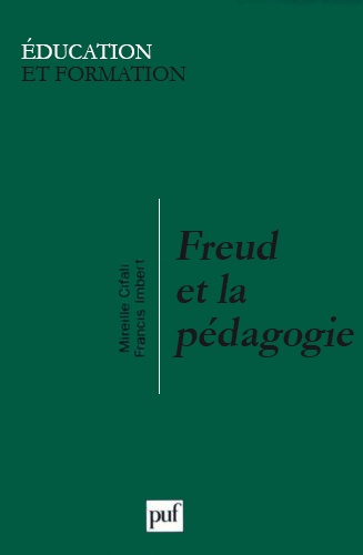 Mireille Cifali et Francis Imbert - Freud et la pédagogie.