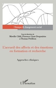 Mireille Cifali et Florence Giust-Desprairies - L'accueil des affects et des émotions en formation et recherche - Approches cliniques.