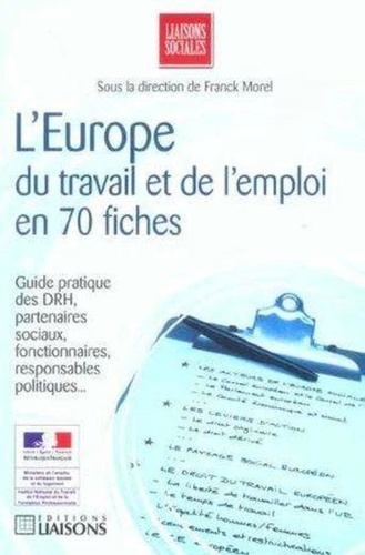 Mireille Creno-Chauveau et Franck Morel - L'Europe du travail et de l'emploi en 70 fiches.