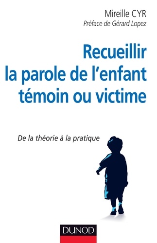 Mireille Cyr - Recueillir la parole de l'enfant témoin ou victime.
