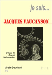 Mireille Davidovici - Je suis Jacques Vaucanson.