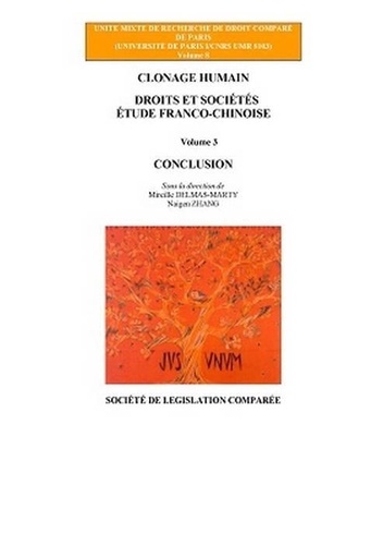 Mireille Delmas-Marty - Clonage humain : droits et sociétés : étude franco-chimoise. - Tome 3 : conclusion.