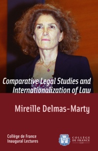 Mireille Delmas-Marty - Comparative Legal Studies and Internationalization of Law - Inaugural Lecture delivered on Thursday 20 March 2003.