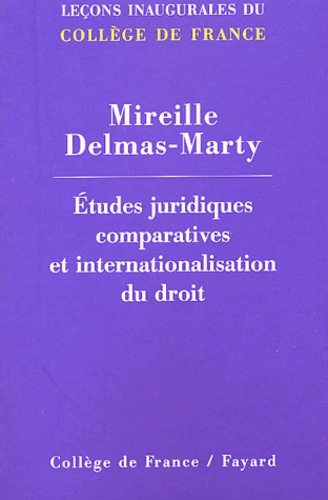 Mireille Delmas-Marty - Etudes juridiques comparatives et internationalisation du droit.