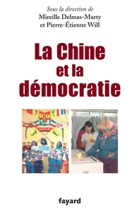 Mireille Delmas-Marty et Pierre-Etienne Will - La Chine et la démocratie.
