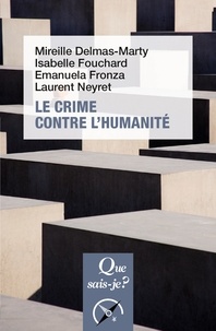 Mireille Delmas-Marty et Isabelle Fouchard - Le crime contre l'humanité.
