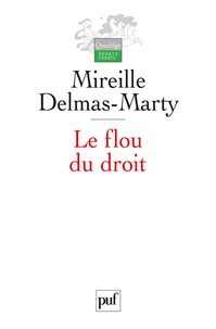 Mireille Delmas-Marty - Le flou du droit - Du code pénal aux droits de l'homme.
