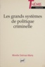 Mireille Delmas-Marty - Les grands systèmes de politique criminelle.