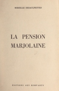 Mireille Desaulnettes - La pension Marjolaine.