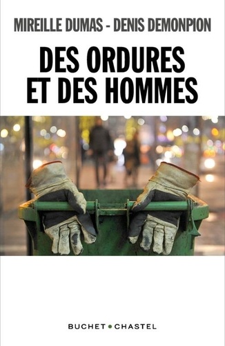 Mireille Dumas et Denis Demonpion - Des ordures et des hommes.