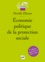 Economie politique de la protection sociale