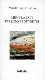 Même la nuit, persiennes ouvertes