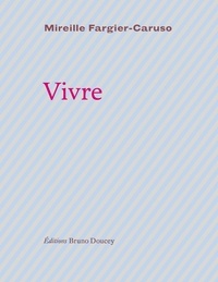 Téléchargements de livres audibles mp3 gratuits Vivre  - Ou de l'irréversible battement du coeur RTF CHM ePub (French Edition) par Mireille Fargier-Caruso