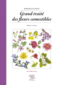 Mireille Gayet - Grand traité des fleurs comestibles - Histoire et cuisine.
