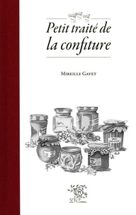 Mireille Gayet - Petit traité de la confiture.