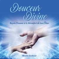 Mireille Godbout - Douceur divine.